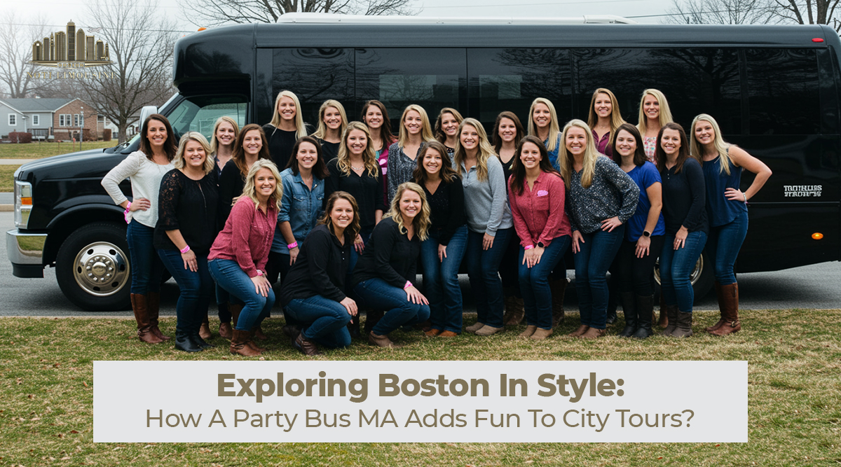 Exploring Boston in Style: How a Party Bus MA Adds Fun to City Tours