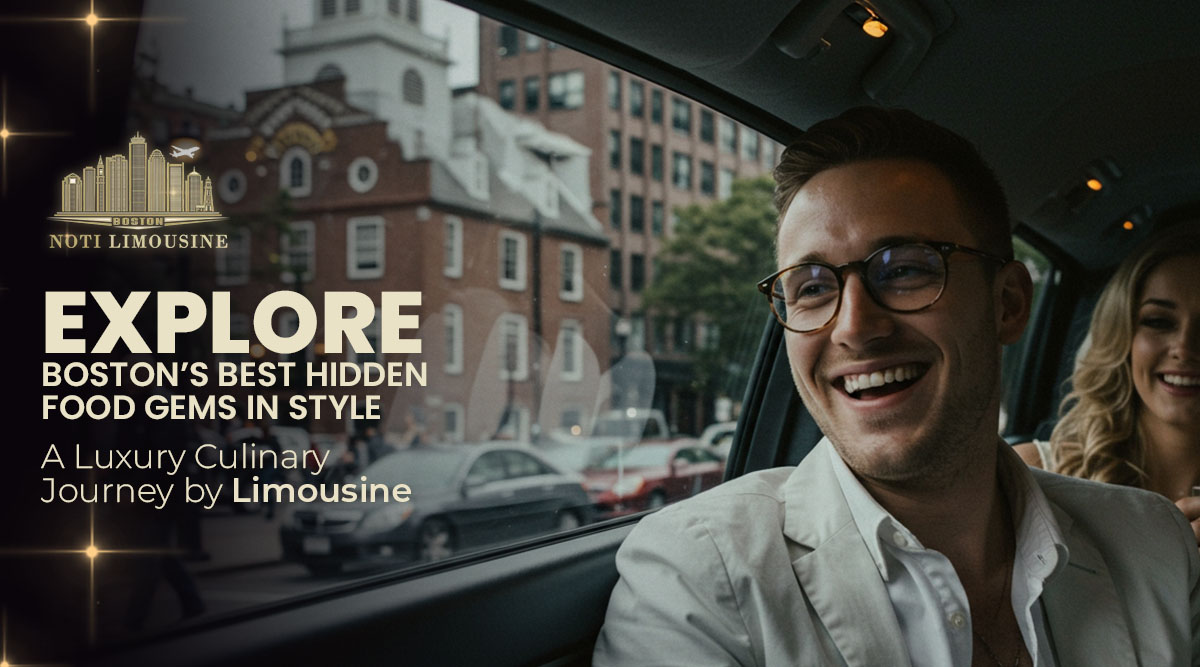 Explore Boston’s Best Hidden Food Gems in Style - Your Ultimate Gourmet Journey by Limousine