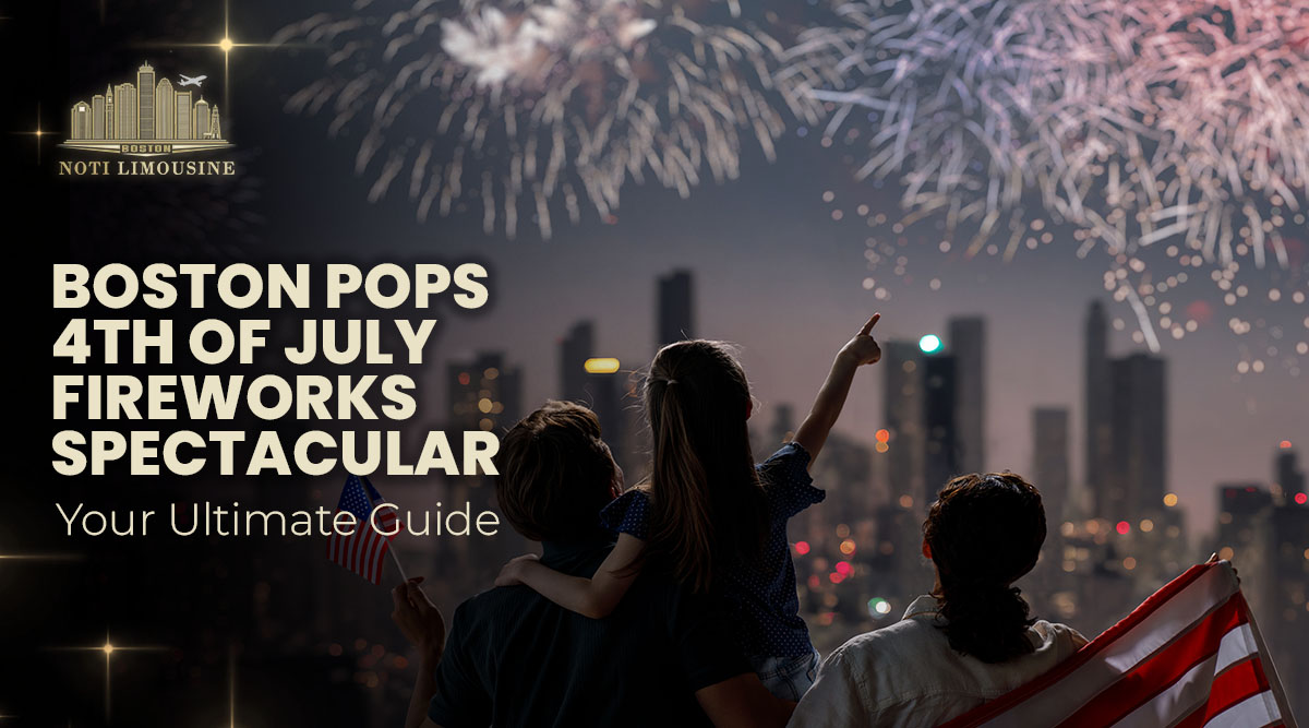 Boston Pops 4th of July Fireworks Spectacular - Your Ultimate Guide